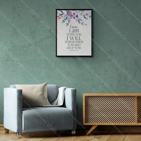 I Am With You And Will Strengthen You - Isaiah 41:10 - Personalized