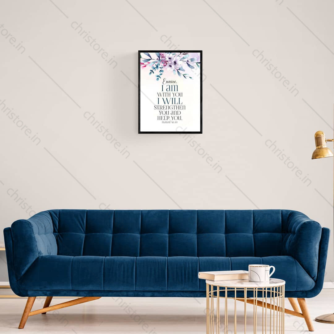 I Am With You And Will Strengthen You - Isaiah 41:10 - Personalized