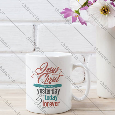 Jesus Christ Is The Same Yesterday, Today, And Forever - Hebrews 13:8