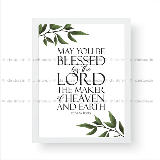 May You Be Blessed By The Lord - Psalm 115:15