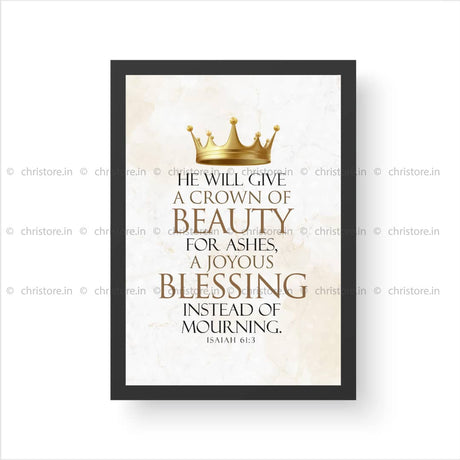 He Will Give You A Crown Of Beauty - Isaiah 61:3