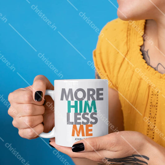 More Him Less Me - John 3:30