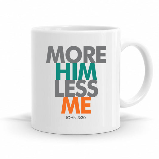More Him Less Me - John 3:30