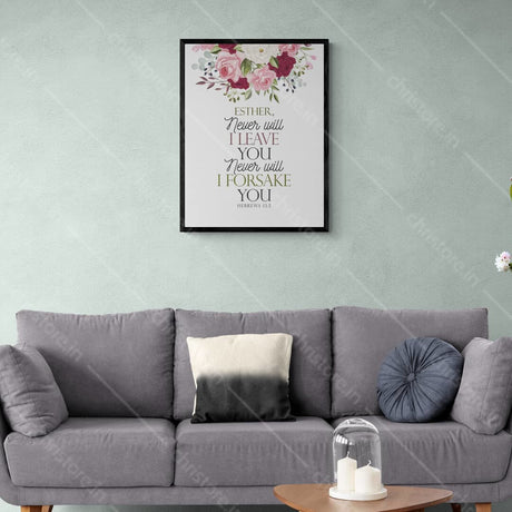 Never Will I Leave You, Never Will I Forsake You - Hebrews 13:5 - Personalized