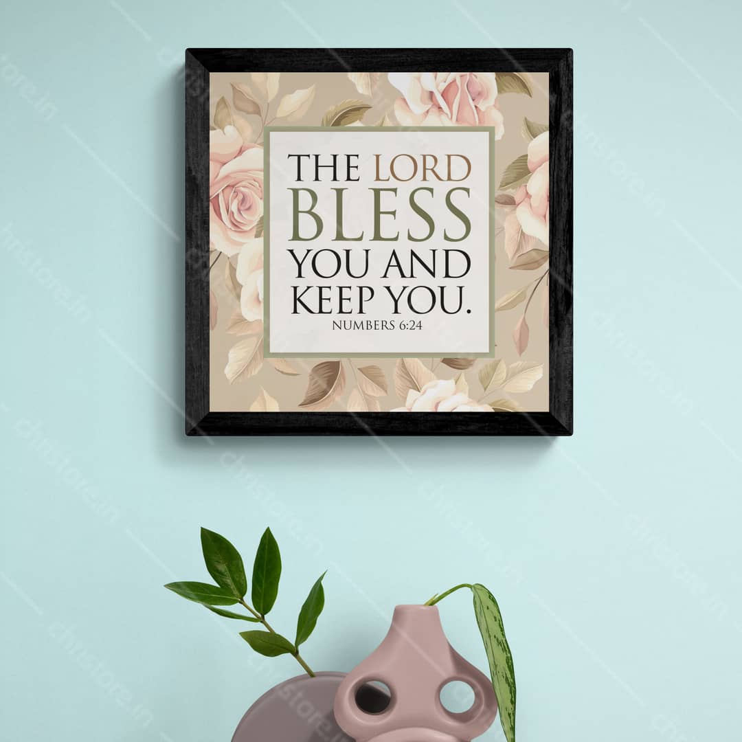 The Lord Bless You And Keep You - Numbers 6:24