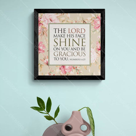 The Lord Make His Face Shine On You - Numbers 6:25