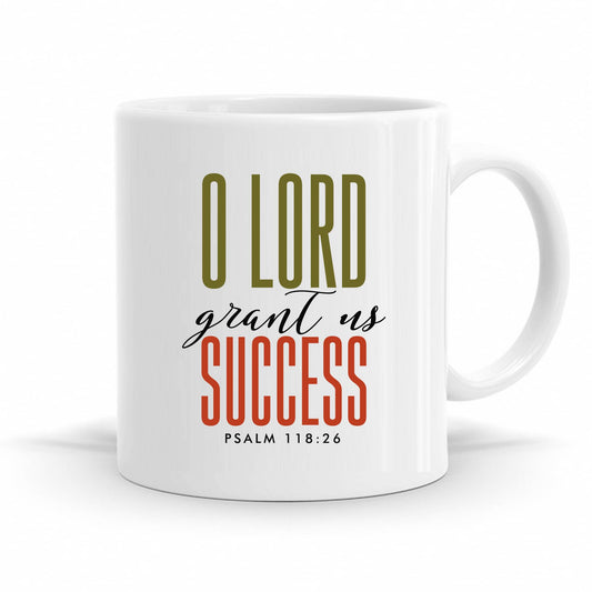 O Lord Grant Us Success - Psalm 118:26