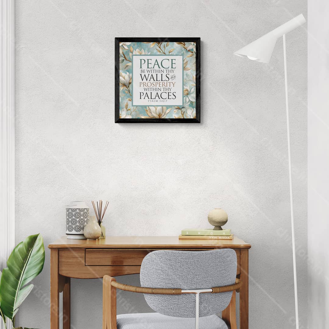 Peace be within your walls, Prosperity within your palaces - Psalm 122:7