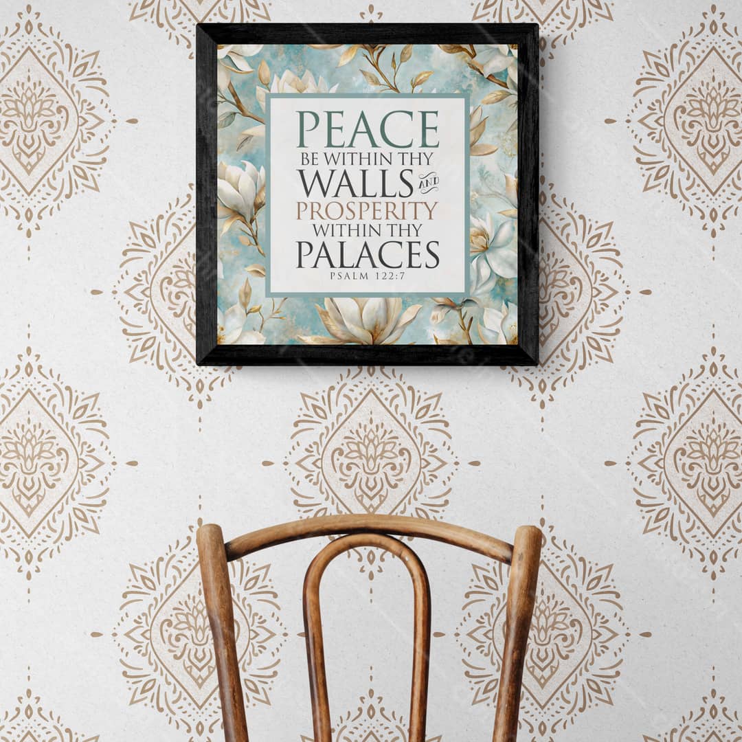 Peace be within your walls, Prosperity within your palaces - Psalm 122:7