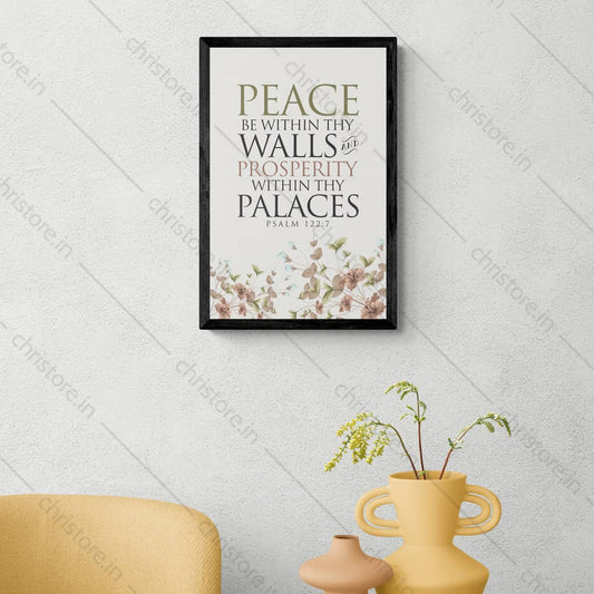 Peace be within your walls, Prosperity within your palaces - Psalm 122:7