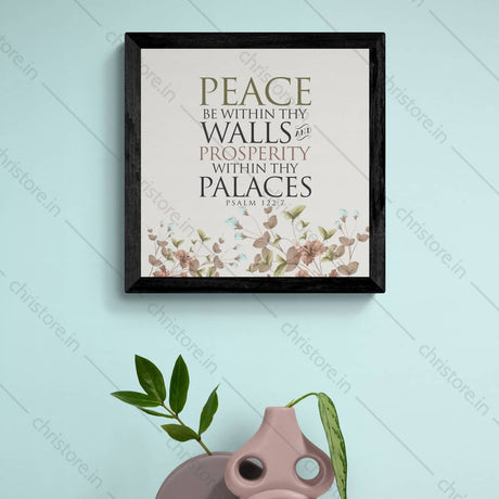 Peace be within your walls, Prosperity within your palaces - Psalm 122:7