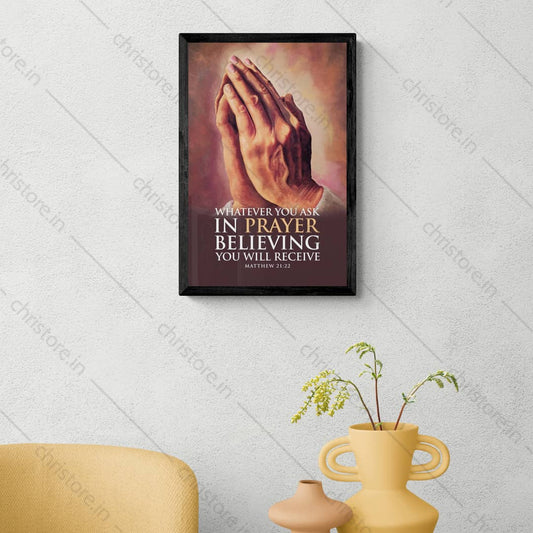 Whatsoever Ye Shall Ask (Praying Hands) - Matthew 21:22