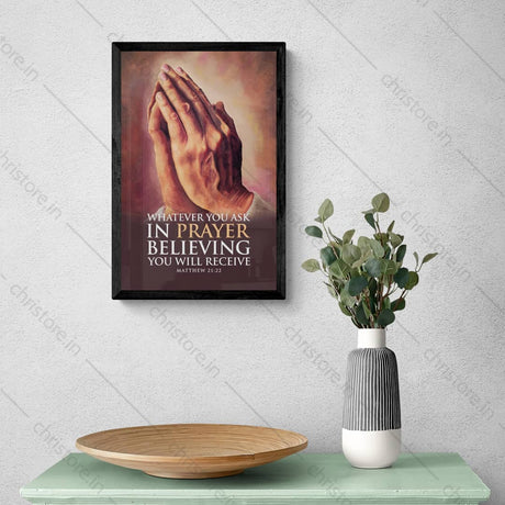Whatsoever Ye Shall Ask (Praying Hands) - Matthew 21:22