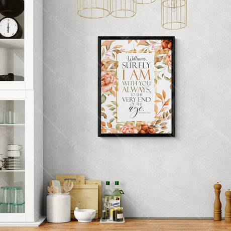 Surely I Am With You Always - Matthew 28:20 - Personalized