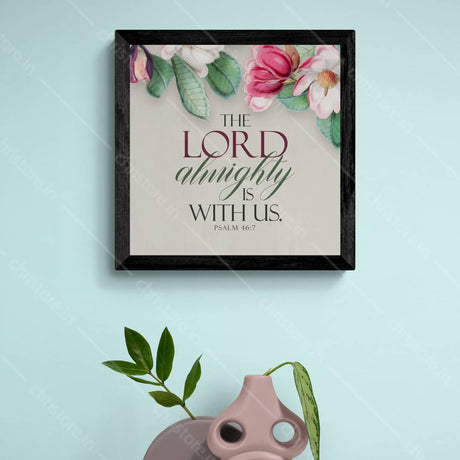 The Lord Almighty is With Us - Psalm 46:7
