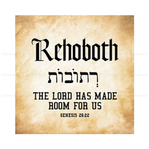 Rehoboth – The Lord has Made Room for Us