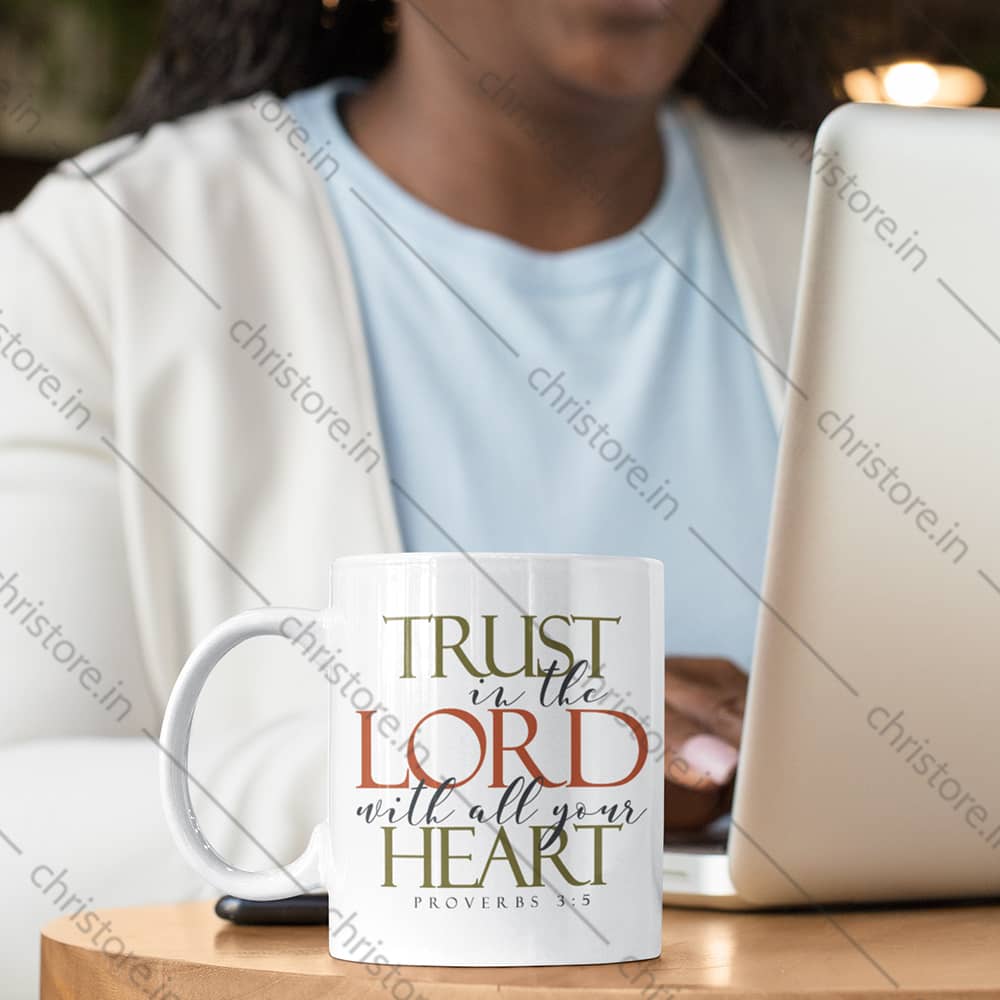 Trust In The Lord With All Your Heart - Proverbs 3:5