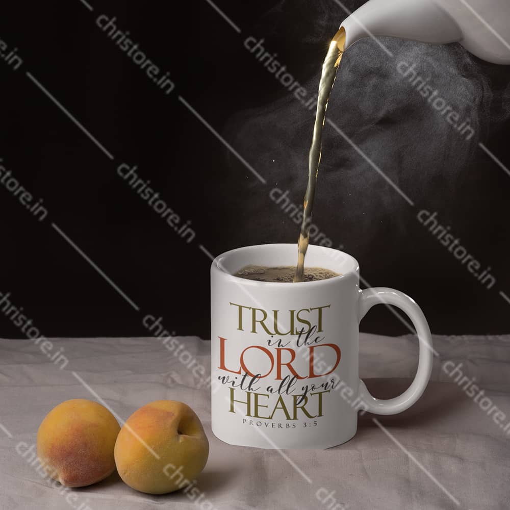 Trust In The Lord With All Your Heart - Proverbs 3:5