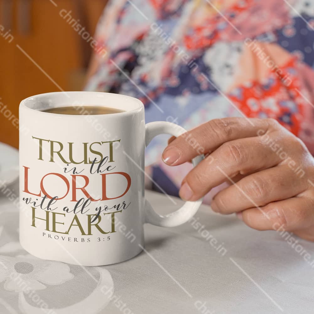 Trust In The Lord With All Your Heart - Proverbs 3:5