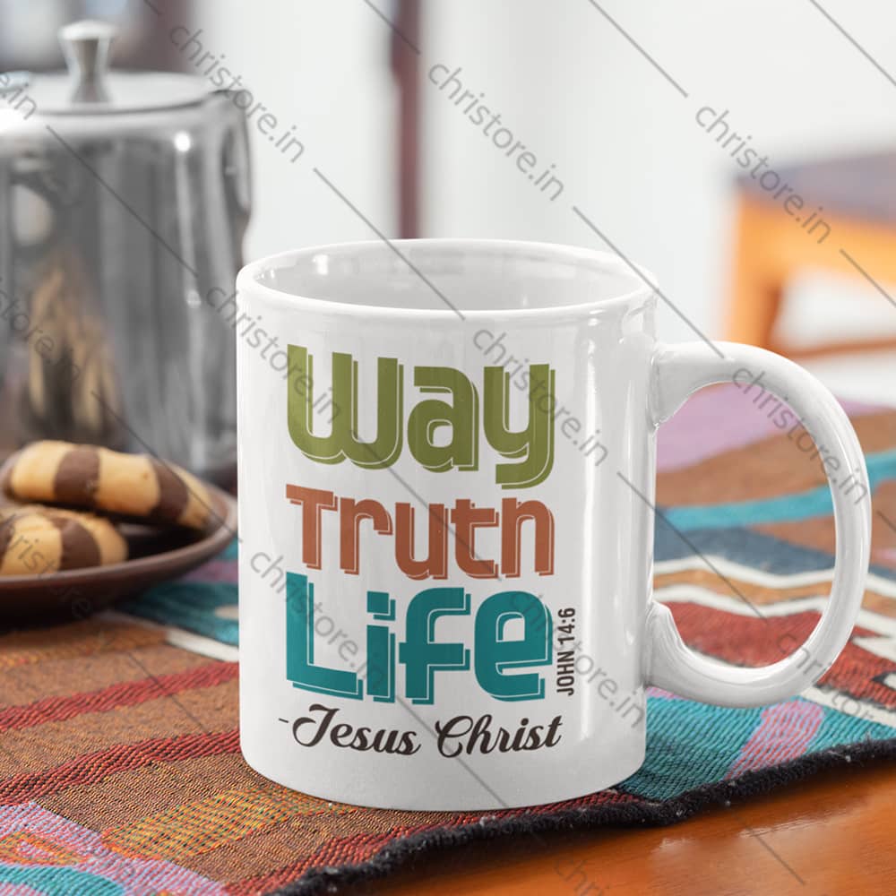 Way, Truth & Life - Jesus Christ - John 14:6